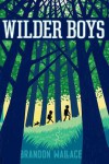 Wilder Boys - Brandon Wallace