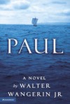Paul: A Novel - Walter Wangerin Jr., Rick Beerhorst