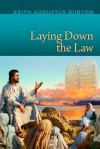 Laying Down the Law - Keith Augustus Burton