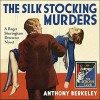 The Silk Stocking Murders - Mike Grady, Anthony Berkeley