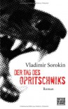 Der Tag des Opritschniks - Vladimir Sorokin, Andreas Tretner