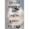 The Last Winter of Dani Lancing: A Novel (Audio) - Phil Viner