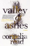 Valley of Ashes - Cornelia Read