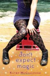 Don't Expect Magic - Kathy McCullough