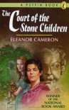 The Court of Stone Children - Eleanor Cameron