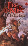 Fire in the Mist - Holly Lisle