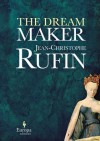 The Dream Maker - Jean Christophe Rufin