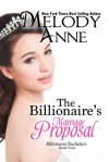 The Billionaire's Marriage Proposal - Melody Anne