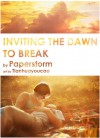 Inviting The Dawn to Break - paperstorm