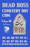 Dead Boss Cemetery Dot Com (Dead Boss #3) - Raquel Zepeda Fitzgerald