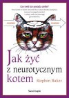 Jak żyć z neurotycznym kotem - Stephen Baker