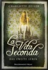 La Vita Seconda: Das zweite Leben - Charlotte Zeiler