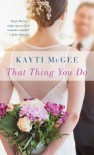 That Thing You Do - Kayti McGee