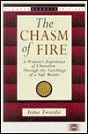 The Chasm of Fire: A Woman's Experience of Liberation Through the Teaching of a Sufi Master - Irina Tweedie