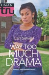 Way Too Much Drama (Kimani Tru) - Earl Sewell