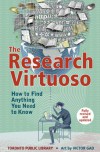 The Research Virtuoso: How to Find Anything You Need to Know - Toronto Public Library