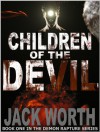 Children of the Devil (Demon Rapture Series) - Jack Worth
