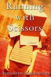 Running with Scissors - Augusten Burroughs