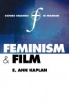 Feminism and Film (Oxford Readings in Feminism) - E. Ann Kaplan