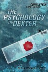 The Psychology of Dexter (Psychology of Popular Culture) - 