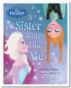 Disney Frozen a Sister More Like Me - Barbara Jean Hicks, Brittney Lee