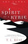 Spirit of a Kyrie (Sky Lands) - T. L. Rese