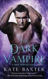The Dark Vampire (Last True Vampire series) - Kate Baxter