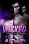 Wicked: A Dark Stepbrother Romance - Alyssa Alpha