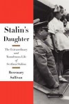 Stalin's Daughter - Rosemary Sullivan