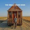 The Small House Book - Jay Shafer