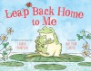 Leap Back Home to Me - Lauren Thompson, Matthew Cordell