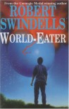 World-Eater - Robert Swindells