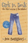 Girls in Pants: The Third Summer of the Sisterhood (Sisterhood of the Traveling Pants) - Ann Brashares