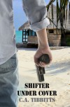 Shifter Under Cover - C.A. Tibbitts