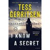 I Know a Secret: A Rizzoli & Isles Novel - Tess Gerritsen
