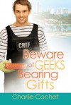 Beware of Geeks Bearing Gifts - Charlie Cochet