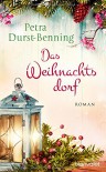 Das Weihnachtsdorf: Roman - mit vielen Rezepten und Dekotipps (Die Maierhofen-Reihe, Band 2) - Petra Durst-Benning