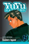 Yuyu Hakusho, Volume 15: Standoff at the Eleventh Hour!! (Yuyu Hakusho (Paperback)) - Yoshihiro Togashi