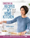 Recipes from My Home Kitchen: Vietnamese and American Comfort Food from the Winner of MasterChef Season 3 - Christine Ha