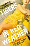 Tigers In Red Weather - Liza Klaussmann