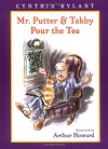 Mr. Putter & Tabby Pour the Tea - Cynthia Rylant