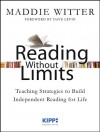 Reading Without Limits: A Practical Step-By-Step Guide for Helping Kids Become Lifelong Readers - Maddie Witter