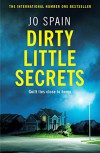 Dirty Little Secrets - Jo Spain