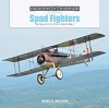 Spad Fighters: The Spad A.2 to XVI in World War I - Mark C. Wilkins