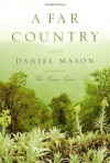A Far Country - Daniel Mason
