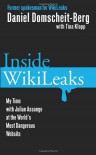 Inside WikiLeaks: My Time with Julian Assange at the World's Most Dangerous Website - Daniel Domscheit-Berg