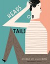 Heads Or Tails - Lilli Carré