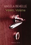 Voisin, voisine - Angela Behelle