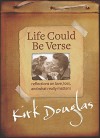 Life Could Be Verse: Reflections on Love, Loss, and What Really Matters - Kirk Douglas