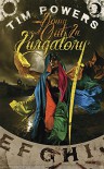 Down and Out In Purgatory - Tim Powers